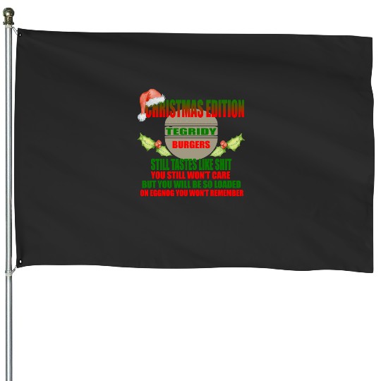 TEGRIDY BURGERS -CHRISTMAS EDITION- STILL TASTES LIKE SHIT - YOU WON CARE  : Bobs Burgers Family Shirt, Bobs Burgers Vintage House Flags