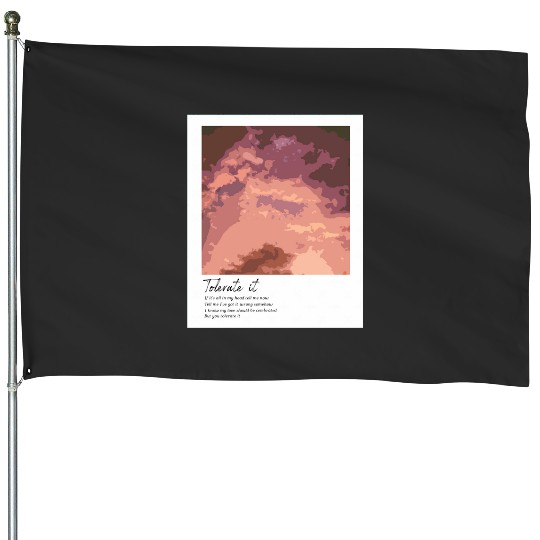 Discover Tolerate it - Taylor House Flags