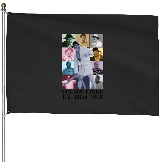 cousin eddie eras tour House Flags