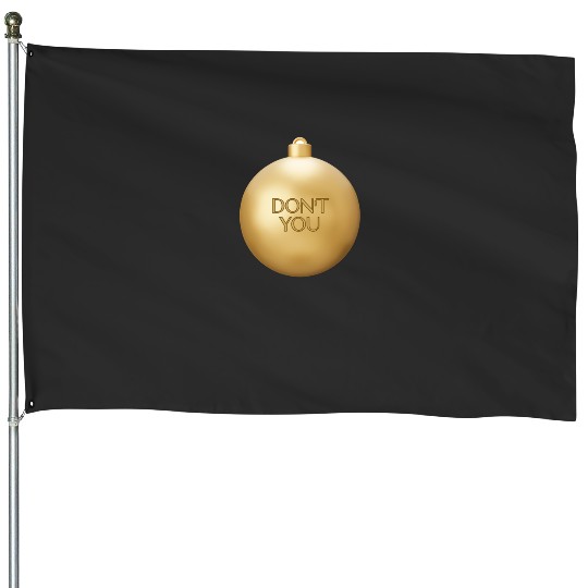 Discover Dont You Taylor House Flags