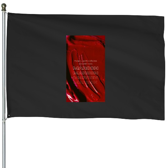 Discover Maroon Lyrics Taylor Products House Flags