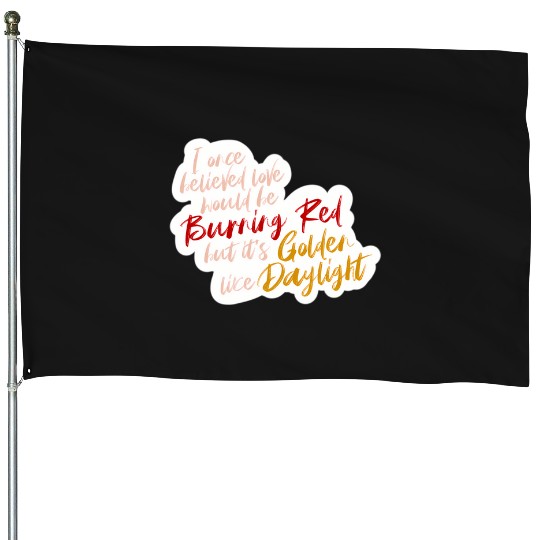 Discover Daylight Lyrics Taylor 1126 House Flags