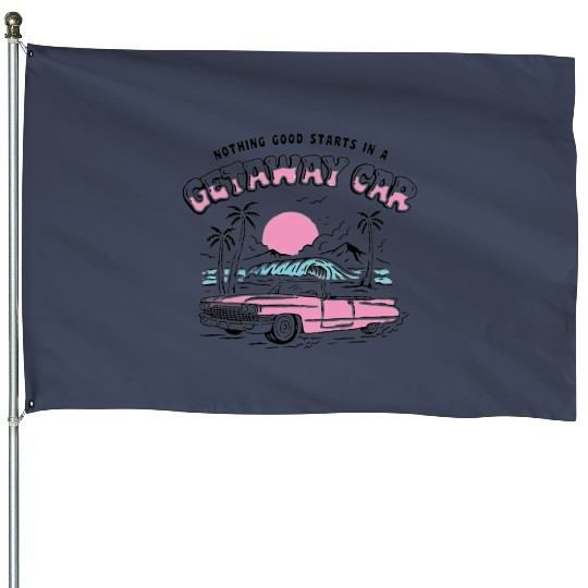 Discover Getaway car Taylor ) House Flags