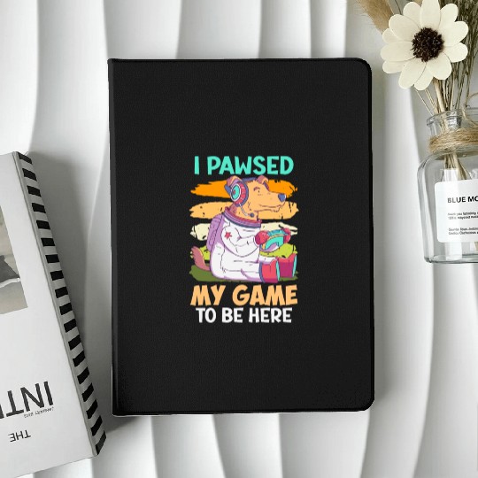 Gamer I Paused my Game To Be Here Stop IPad Cases