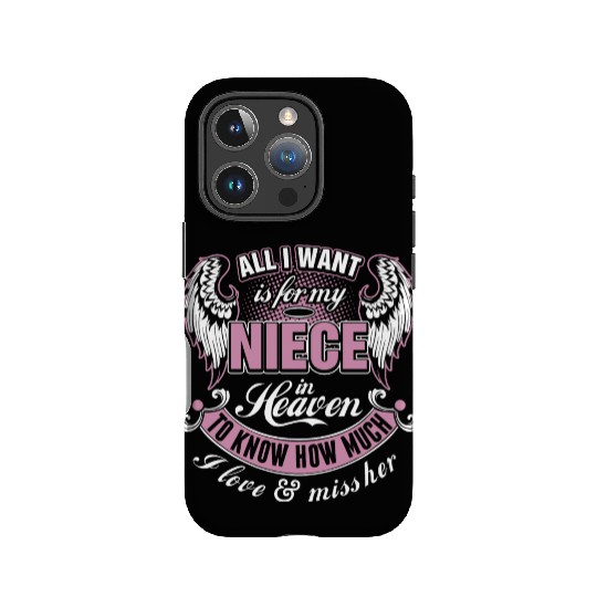 All I Want Is For My Niece In Heaven I Love Miss IPhone Cases