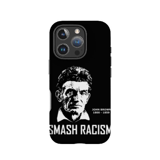 SMASH RACISM - JOHN BROWN IPhone Cases