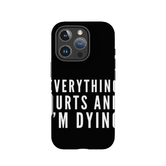 Gym - Everything Hurts And I'm Dying IPhone Cases