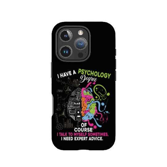 I Have A Psychology Degree IPhone Cases