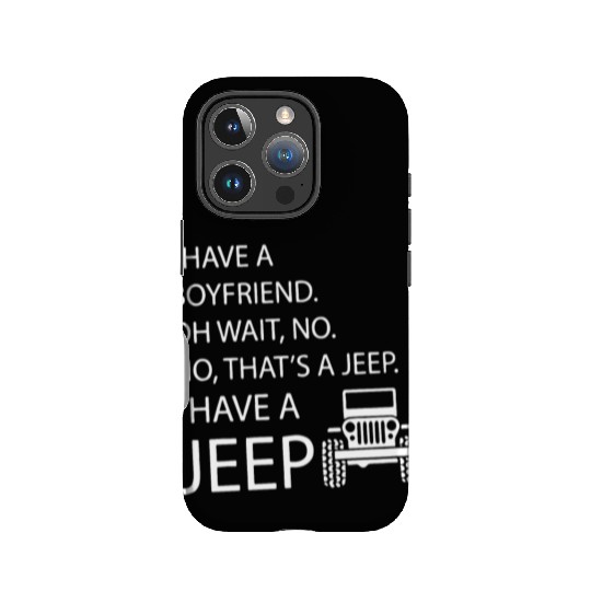 i have a boyfriend oh wait no no what's a jeep i h IPhone Cases