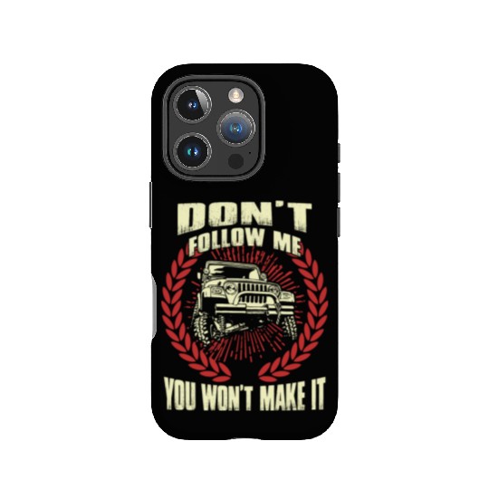 Jeep driver - Don't follow me you won't make it IPhone Cases