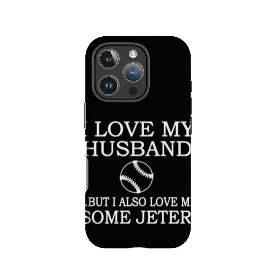 I Love my Husband But I Also Love Me Some Jeter IPhone Cases