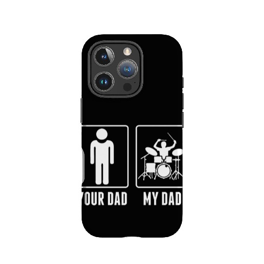 Your Dad My Dad Drummer Drums IPhone Cases