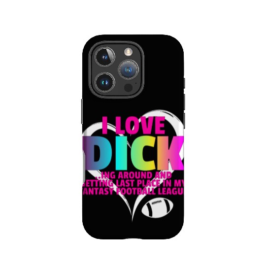 Fantasy Football Loser - I Love Dicking Around IPhone Cases