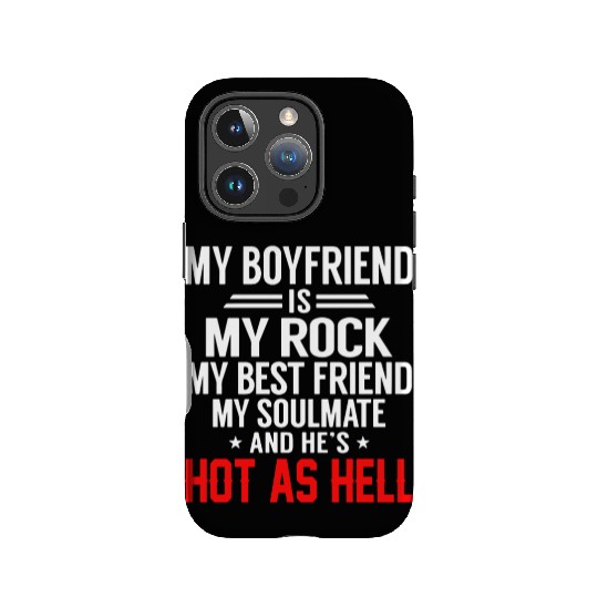 my boyfriend is my rock my best friend my soulmate IPhone Cases