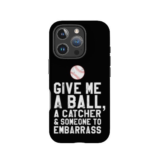 Funny Baseball Pitcher Give Me A Ball IPhone Cases
