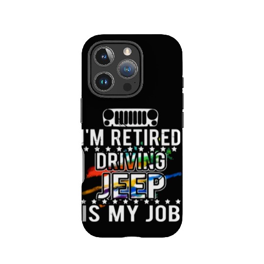 I am retired driving jeep is my job jeep IPhone Cases