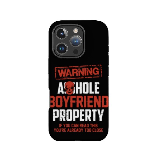 warning asshole boyfriend property if you can read IPhone Cases