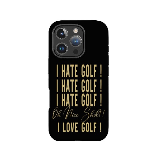 I Hate Gold Oh Nice Shot I Love Golf IPhone Cases