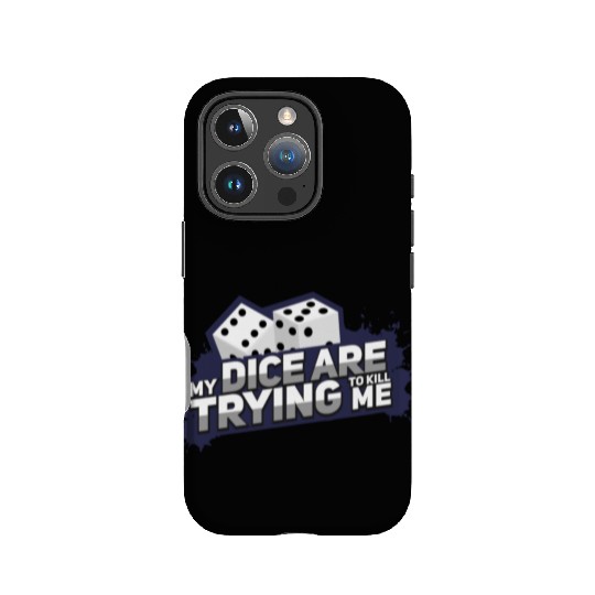 Board Game My Dice Are Trying To Kill Me Gift IPhone Cases