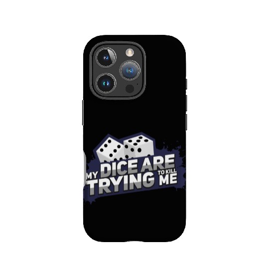 Board Game My Dice Are Trying To Kill Me Gift IPhone Cases