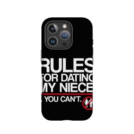 Rules For Dating My Niece | Uncle Messages, Date IPhone Cases