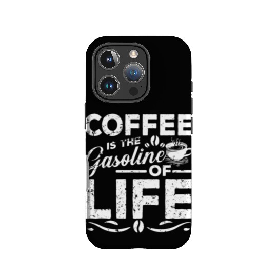 Coffee is the Gasoline of Life IPhone Cases