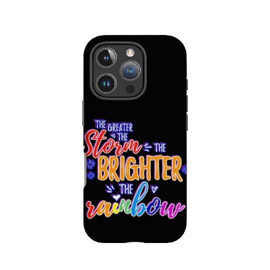 The Greater The Storm The Brighter The Rainbow IPhone Cases