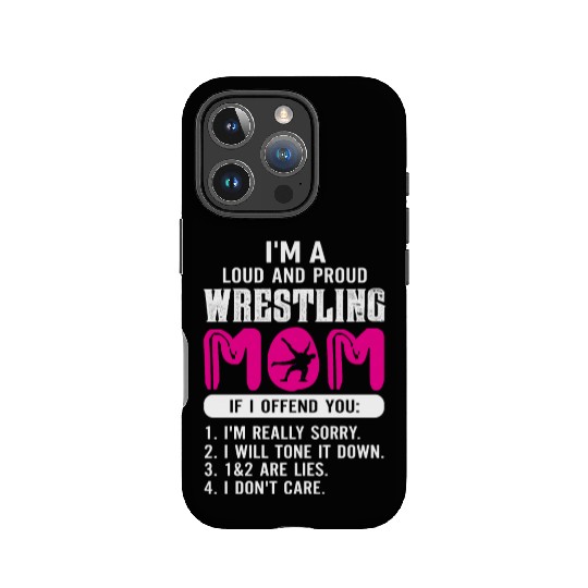 Loud And Proud Wrestling Mom IPhone Cases
