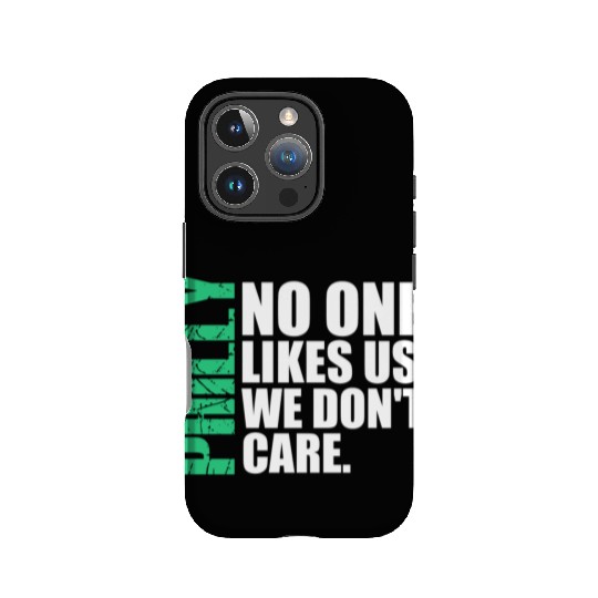 We are Philly No One Likes Us We Don’t Care Philly IPhone Cases