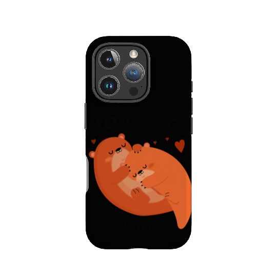 I Love You Like No Otter IPhone Cases
