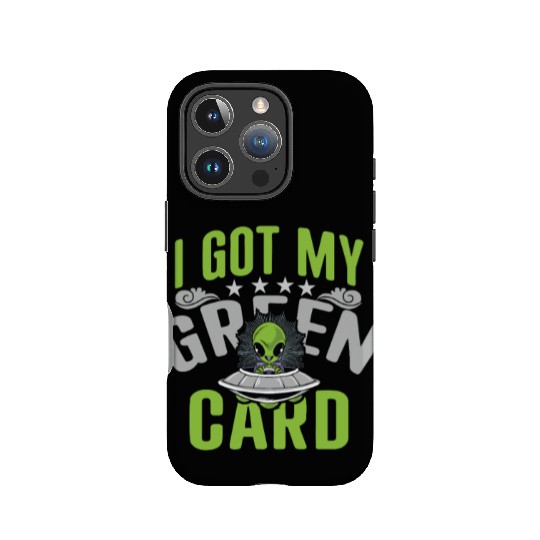 I Got my Green Card alien IPhone Cases science funny