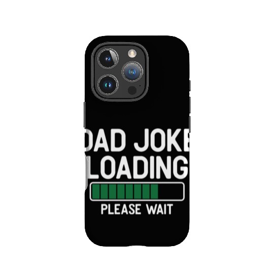 Dad joke loading please wait IPhone Cases