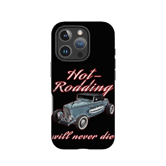 Hot Rodding Will Never Die Rat Hot Rod Hi Boy High IPhone Cases
