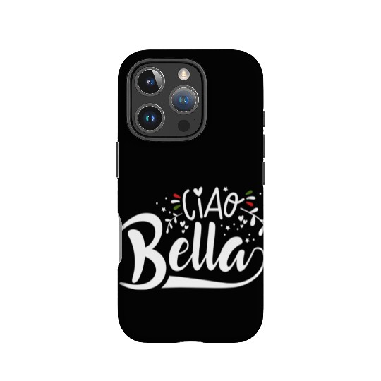 Ciao Bella Italy Quote In Italian Graphic IPhone Cases