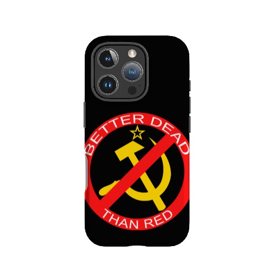 Better Dead Than Red Hammer and Sickle IPhone Cases