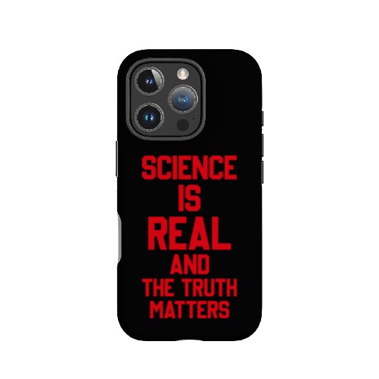 SCIENCE IS REAL AND THE TRUTH MATTERS IPhone Cases