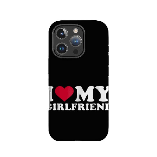 I love my girlfriend IPhone Cases