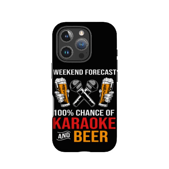 Weekend Forecast 100% Chance Of Beer And Karaoke IPhone Cases