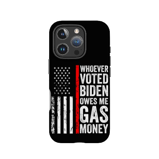 Whoever voted Biden owes me gas money IPhone Cases