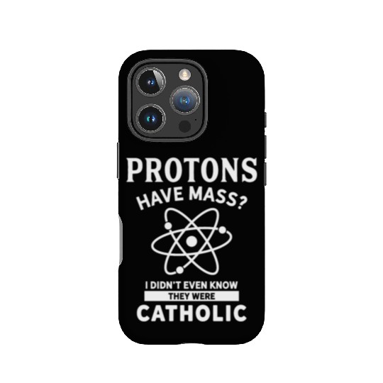 Science Protons Catholic Pun Apparel IPhone Cases