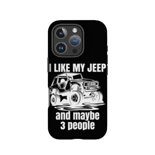 I Like my Jeep and maybe 3 People IPhone Cases