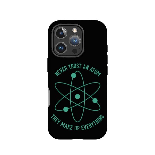 Never trust an Atom - they make up everything IPhone Cases
