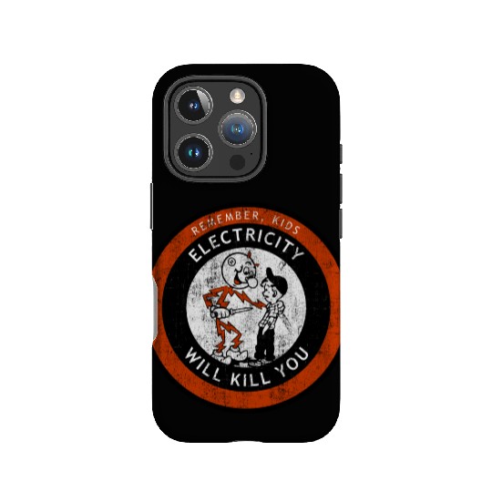 Remember Kids Electricity Will Kill You IPhone Cases
