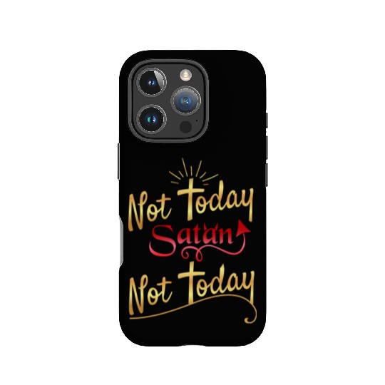 Not today Satan not today IPhone Cases