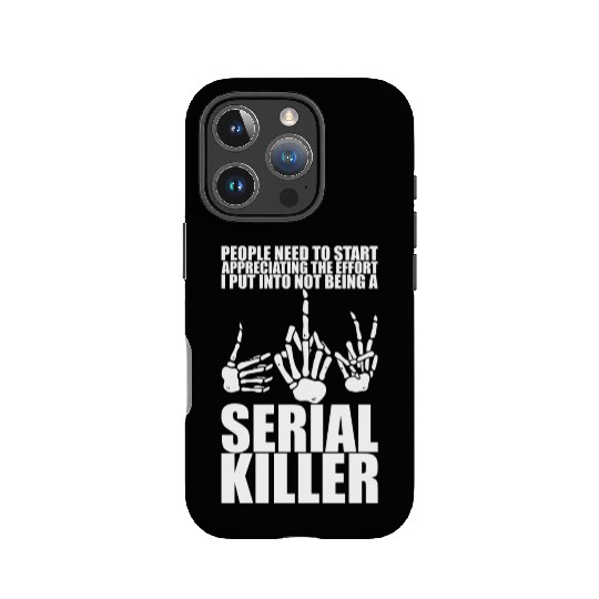 The Effort I Put Into Not Being A Serial Killer 3 IPhone Cases