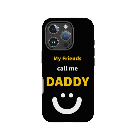 My Friends call me Daddy - Funny Quotes IPhone Cases