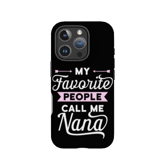 My Favorite People Call Me Nana Idea IPhone Cases