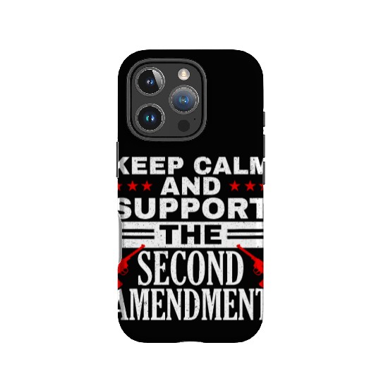 Keep Calm And Support The Second Amendment Gun IPhone Cases
