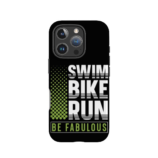 Swim Bike Run Be Fabulous Triathlon Athlete Swim IPhone Cases