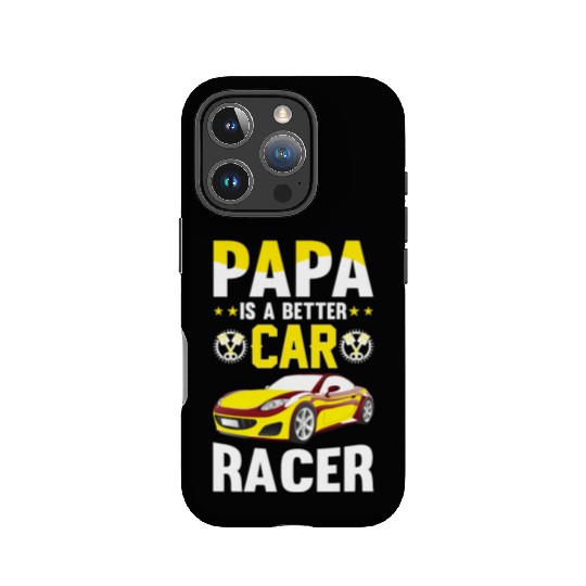 Papa Is A Better Car Racer Gift for Daddy IPhone Cases